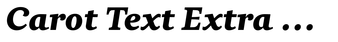 Carot Text Extra Bold Italic